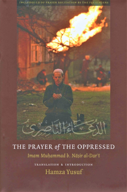The Prayer of the Opressed with CD -Translation by Shaykh Hamza Yusuf (Hardback)
